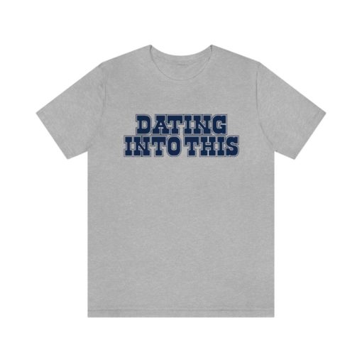 Unisex Cowboy Dating Into This Dallas Football T-Shirt - Tailgate-Ready Attire for Gameday and Sporting Events