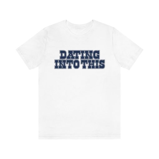 Unisex Cowboy Dating Into This Dallas Football T-Shirt - Tailgate-Ready Attire for Gameday and Sporting Events
