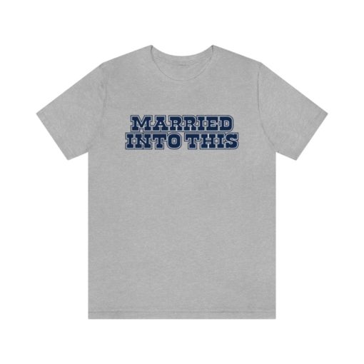 Unisex Cowboy Married Into This Dallas Football T-Shirt - Tailgate-Ready Apparel for Gameday and Sporting Events